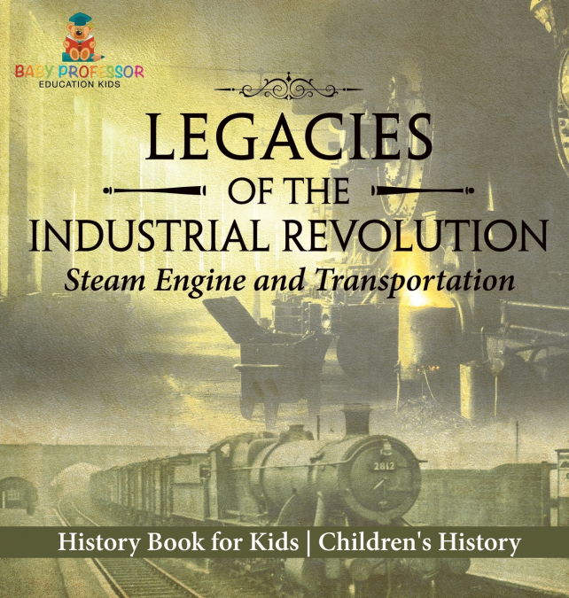 Legacies of the Industrial Revolution