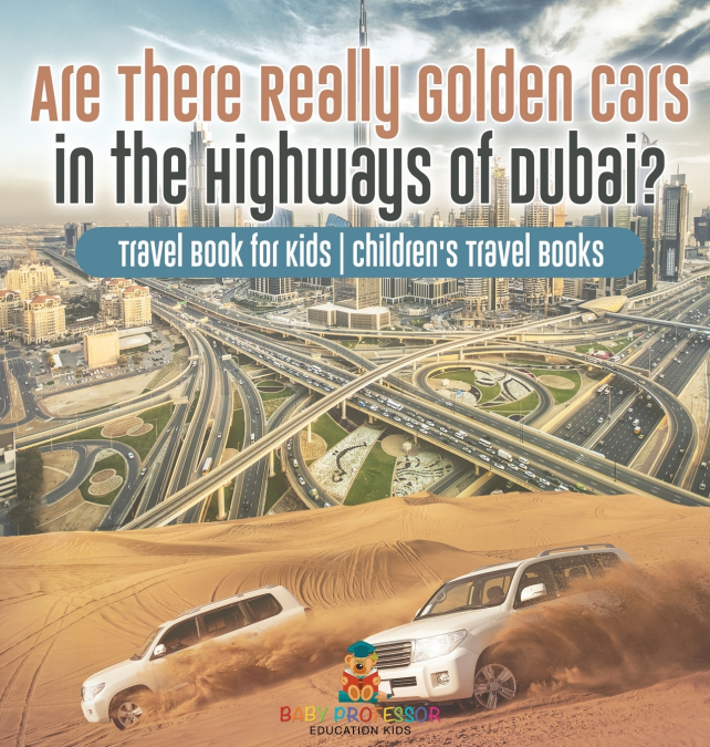 Are There Really Golden Cars on the Highways of Dubai? Travel Book for Kids | Children’s Travel Books