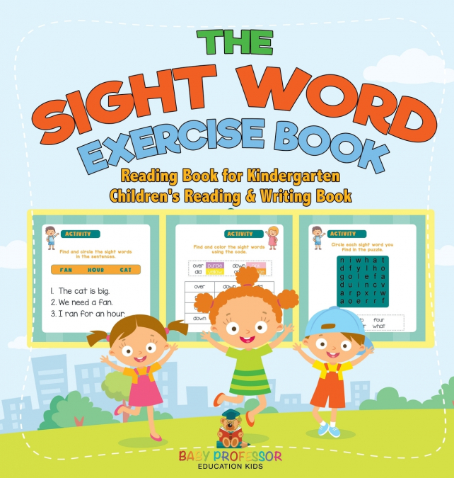 The Sight Word Exercise Book - Reading Book for Kindergarten | Children’s Reading & Writing Book