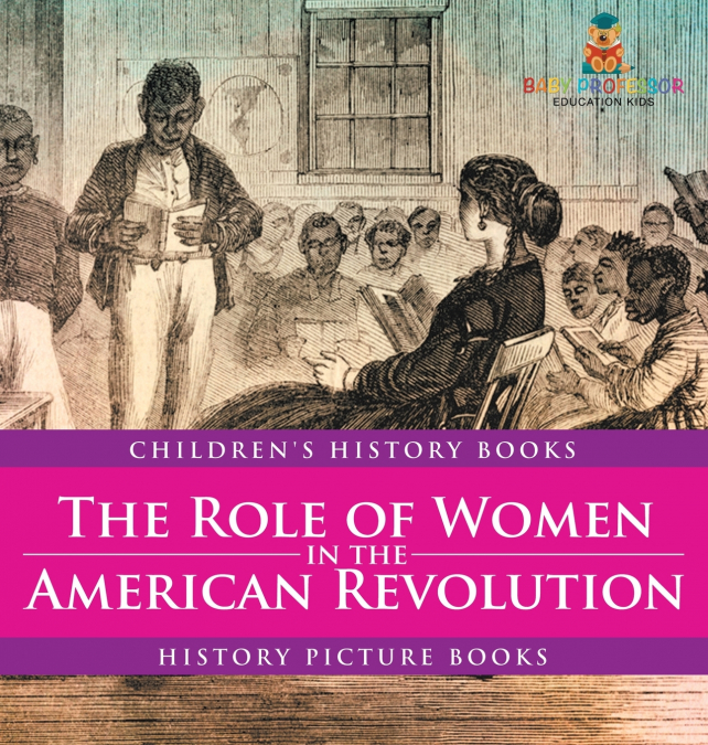 The Role of Women in the American Revolution - History Picture Books | Children’s History Books
