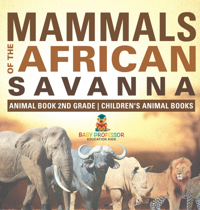 Mammals of the African Savanna - Animal Book 2nd Grade | Children’s Animal Books