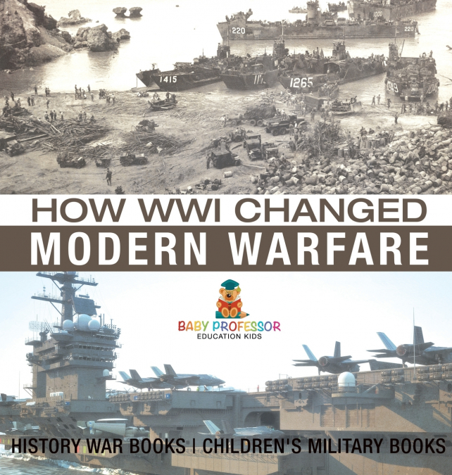 How WWI Changed Modern Warfare - History War Books | Children’s Military Books