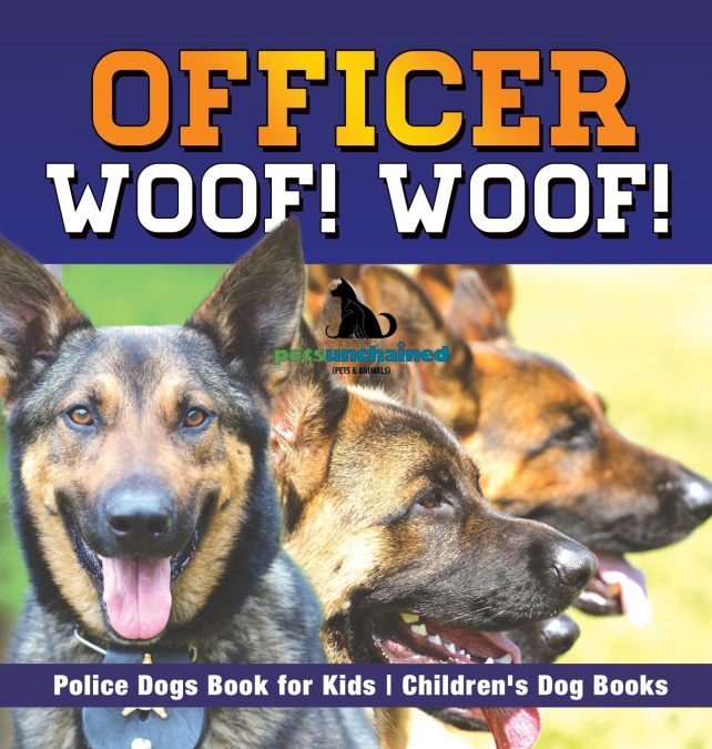 Officer Woof! Woof! | Police Dogs Book for Kids | Children’s Dog Books