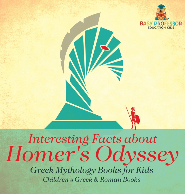 Interesting Facts about Homer’s Odyssey - Greek Mythology Books for Kids | Children’s Greek & Roman Books