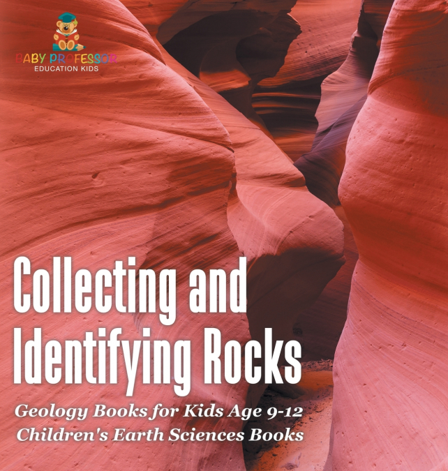Collecting and Identifying Rocks - Geology Books for Kids Age 9-12 | Children’s Earth Sciences Books