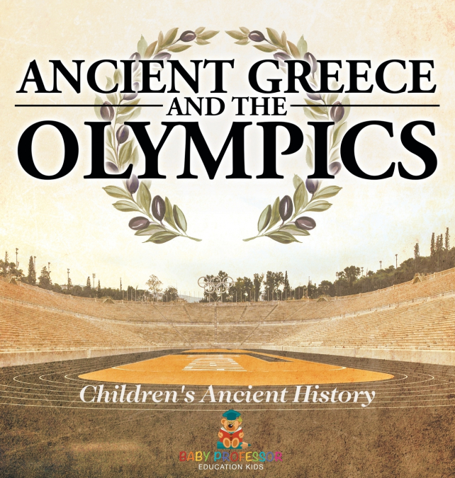 Ancient Greece and The Olympics | Children’s Ancient History