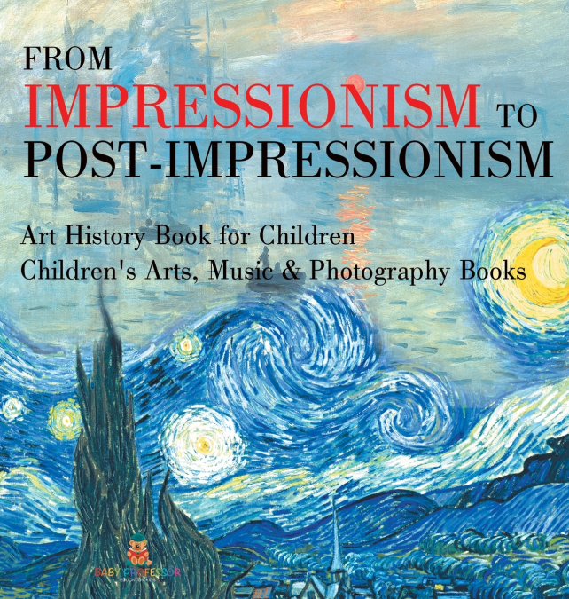 From Impressionism to Post-Impressionism - Art History Book for Children | Children’s Arts, Music & Photography Books