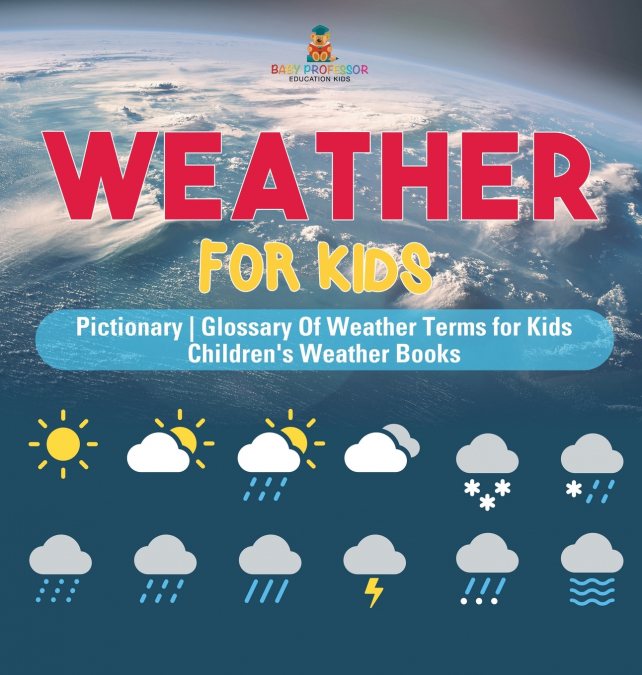 Weather for Kids - Pictionary | Glossary Of Weather Terms for Kids | Children’s Weather Books
