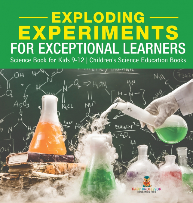 Exploding Experiments for Exceptional Learners - Science Book for Kids 9-12 | Children’s Science Education Books