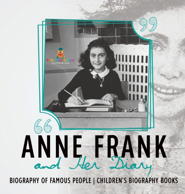 Anne Frank and Her Diary - Biography of Famous People | Children’s Biography Books