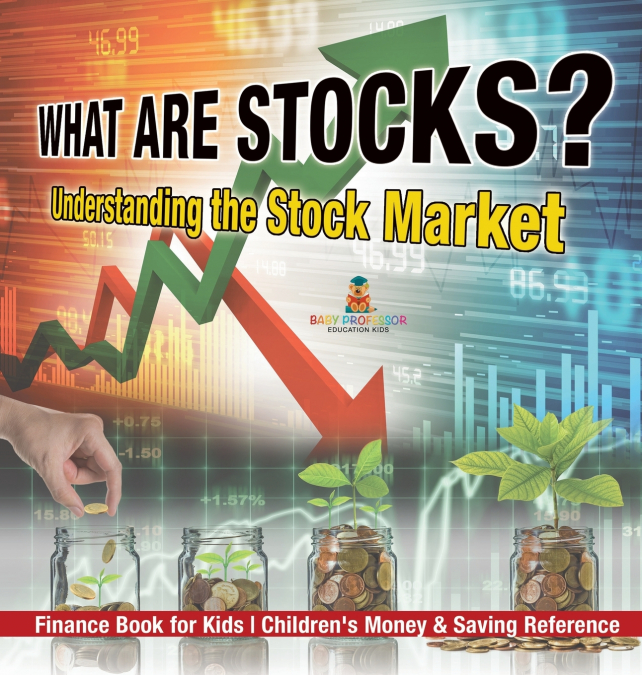 What are Stocks? Understanding the Stock Market - Finance Book for Kids | Children’s Money & Saving Reference