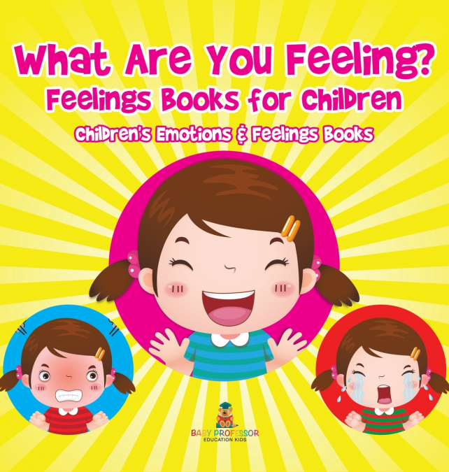 What Are You Feeling? Feelings Books for Children | Children’s Emotions & Feelings Books