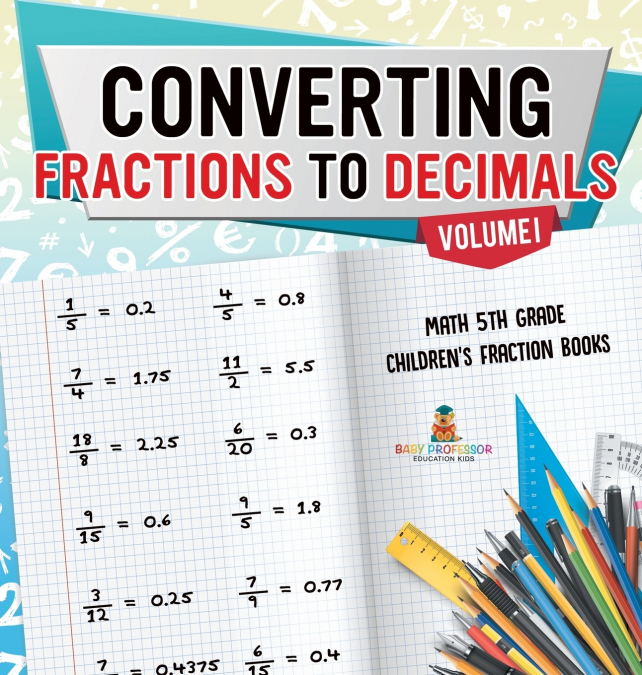 Converting Fractions to Decimals Volume I - Math 5th Grade | Children’s Fraction Books