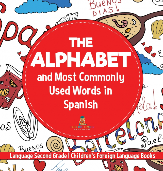 The Alphabet and Most Commonly Used Words in Spanish Language Second Grade | Children’s Foreign Language Books