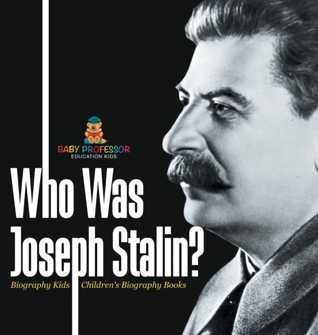 Who Was Joseph Stalin? - Biography Kids | Children’s Historical Biographies