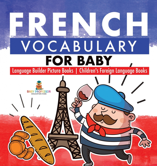 French Vocabulary for Baby - Language Builder Picture Books | Children’s Foreign Language Books