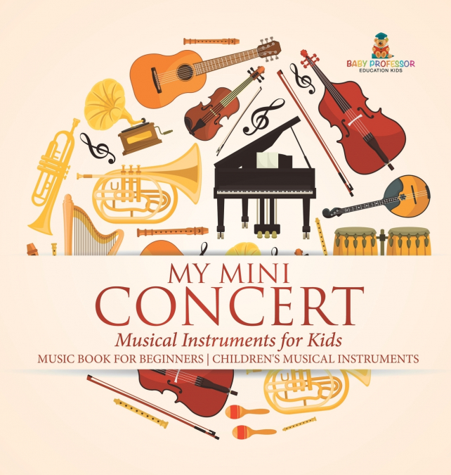 My Mini Concert - Musical Instruments for Kids - Music Book for Beginners | Children’s Musical Instruments