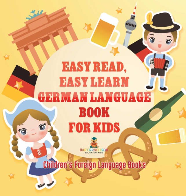 Easy Read, Easy Learn German Language Book for Kids | Children’s Foreign Language Books