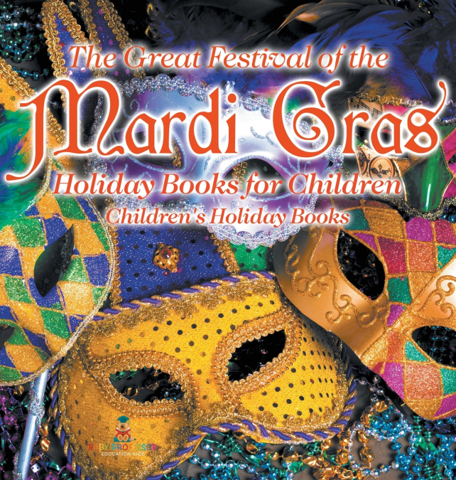 The Great Festival of the Mardi Gras - Holiday Books for Children | Children’s Holiday Books