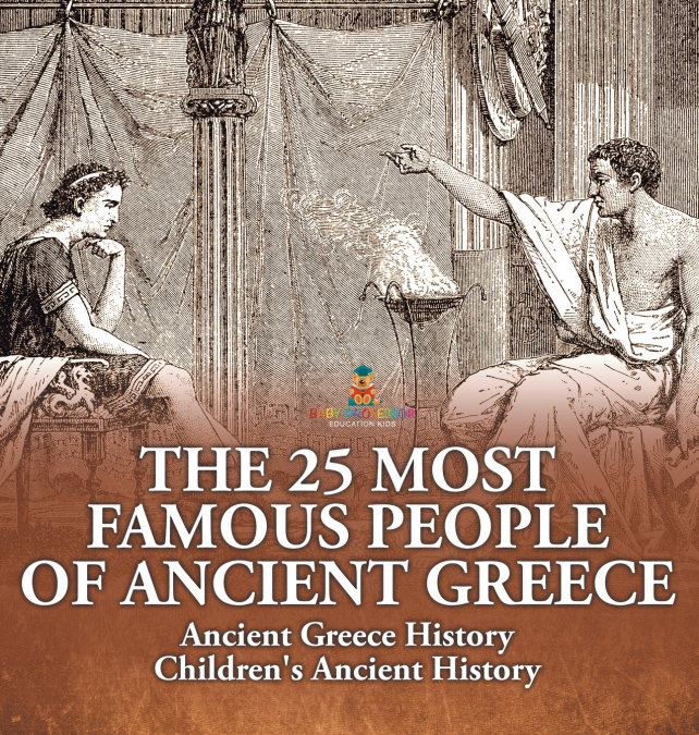 The 25 Most Famous People of Ancient Greece - Ancient Greece History | Children’s Ancient History