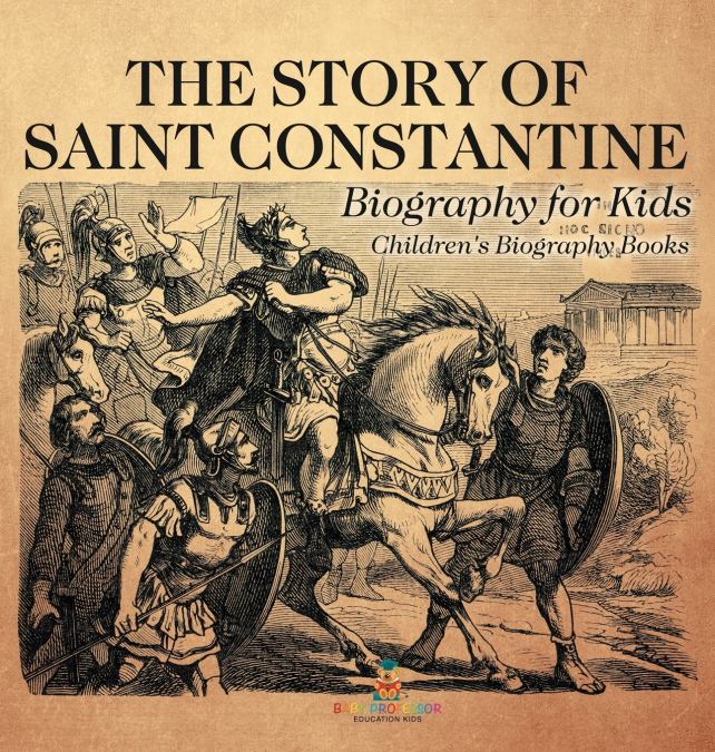 The Story of Saint Constantine - Biography for Kids | Children’s Biography Books