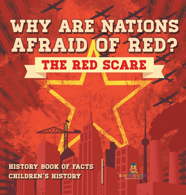 Why are Nations Afraid of Red? The Red Scare - History Book of Facts | Children’s History