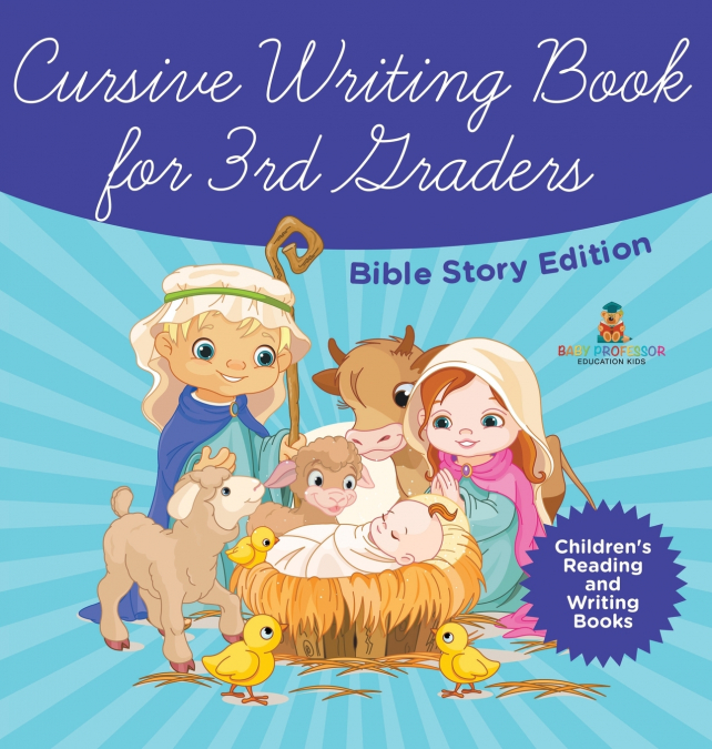 Cursive Writing Book for 3rd Graders - Bible Story Edition | Children’s Reading and Writing Books
