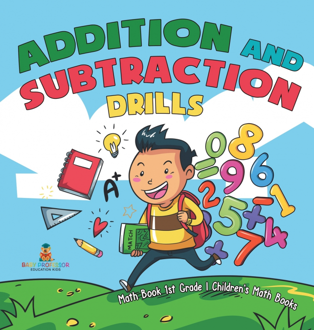 Addition and Subtraction Drills - Math Book 1st Grade | Children’s Math Books