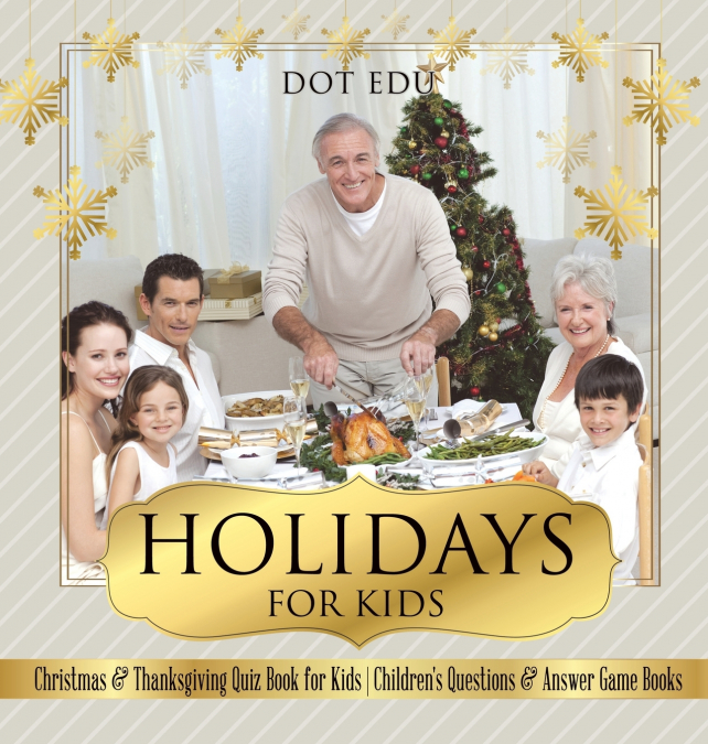Holidays for Kids | Christmas & Thanksgiving Quiz Book for Kids | Children’s Questions & Answer Game Books