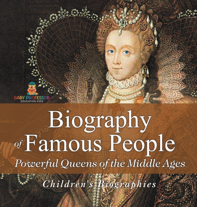 Biography of Famous People - Powerful Queens of the Middle Ages | Children’s Biographies