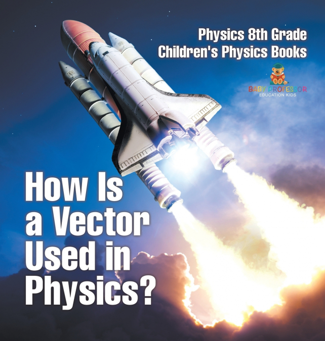 How Is a Vector Used in Physics? Physics 8th Grade | Children’s Physics Books