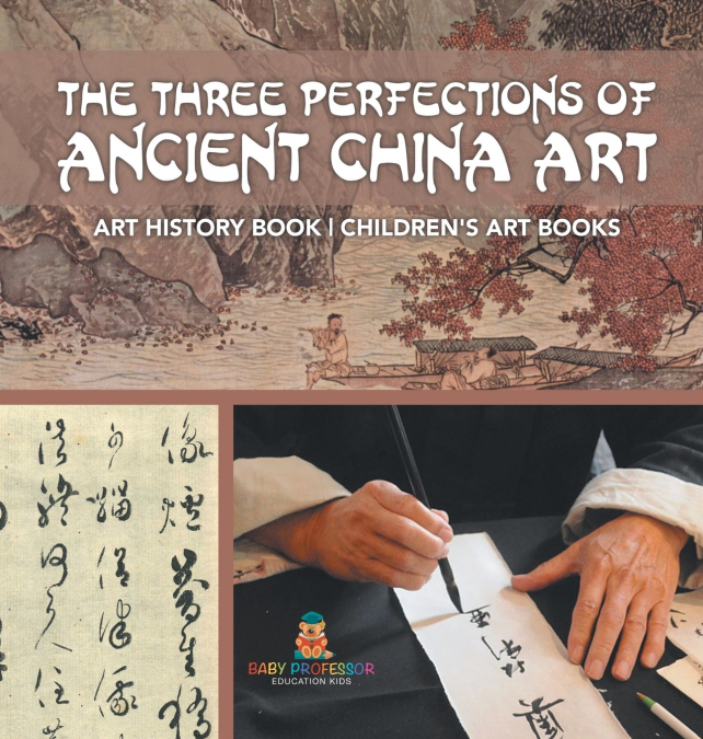 The Three Perfections of Ancient China Art - Art History Book | Children’s Art Books