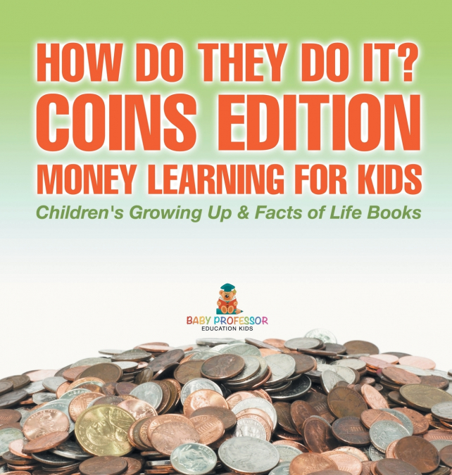 How Do They Do It? Coins Edition - Money Learning for Kids | Children’s Growing Up & Facts of Life Books