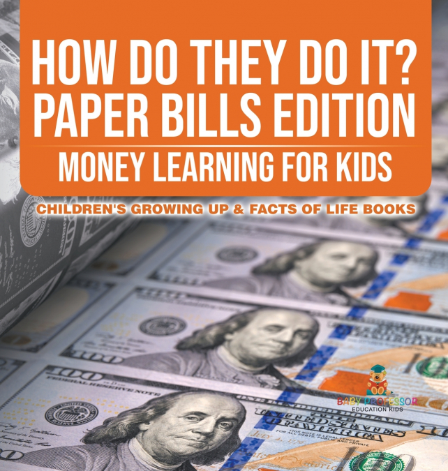 How Do They Do It? Paper Bills Edition - Money Learning for Kids | Children’s Growing Up & Facts of Life Books