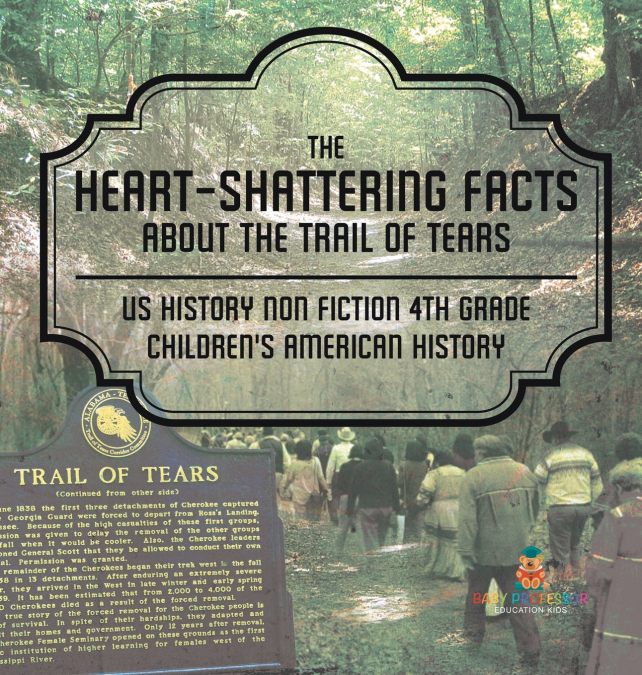 The Heart-Shattering Facts about the Trail of Tears - US History Non Fiction 4th Grade | Children’s American History
