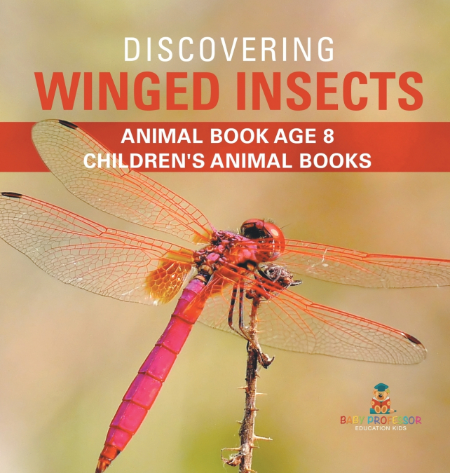 Discovering Winged Insects - Animal Book Age 8 | Children’s Animal Books