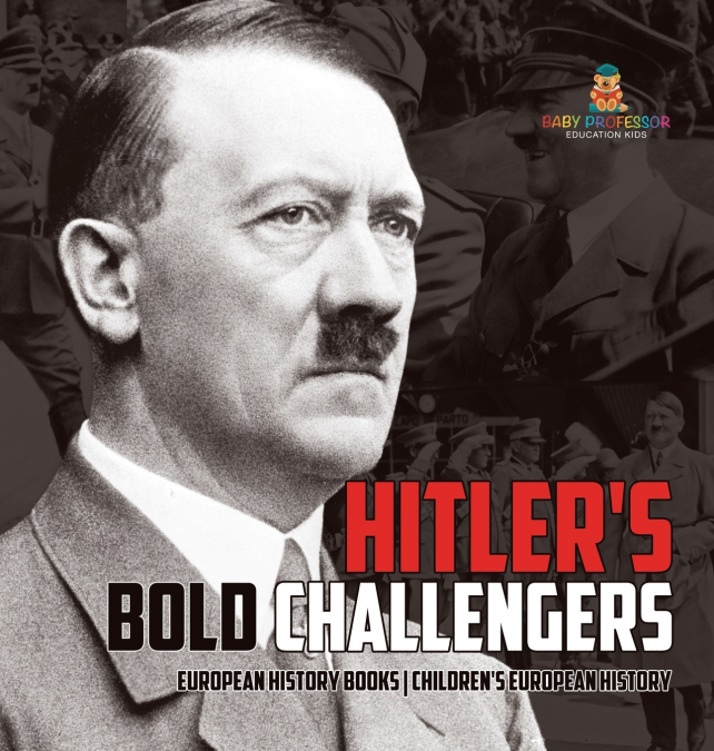 Hitler’s Bold Challengers - European History Books | Children’s European History