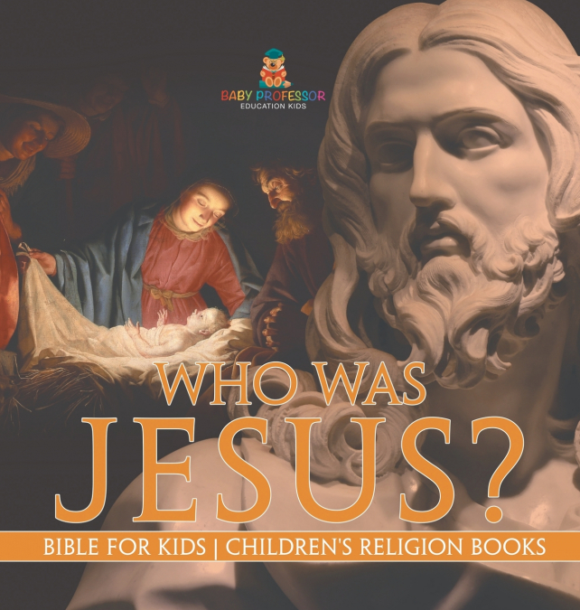 Who Was Jesus? Bible for Kids | Children’s Religion Books