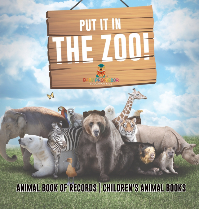 Put It in The Zoo! Animal Book of Records | Children’s Animal Books