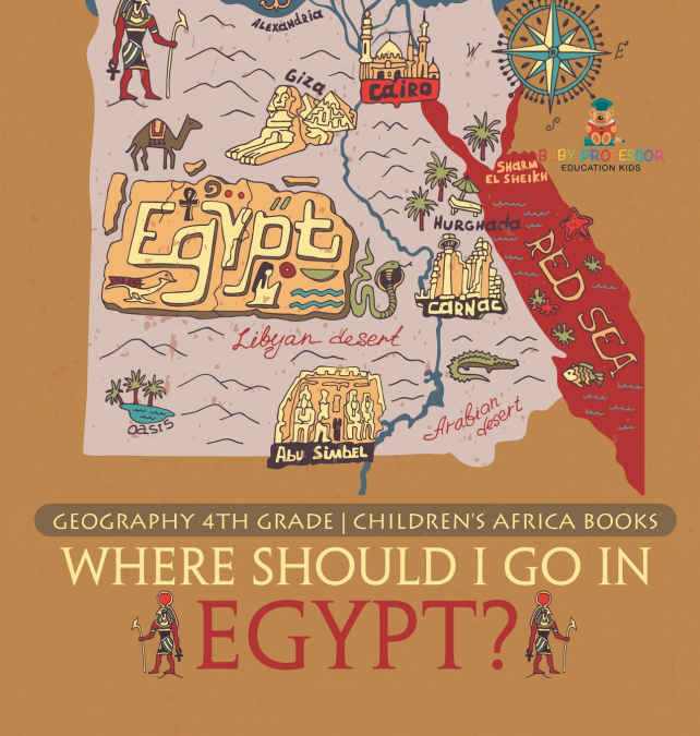 Where Should I Go In Egypt? Geography 4th Grade | Children’s Africa Books