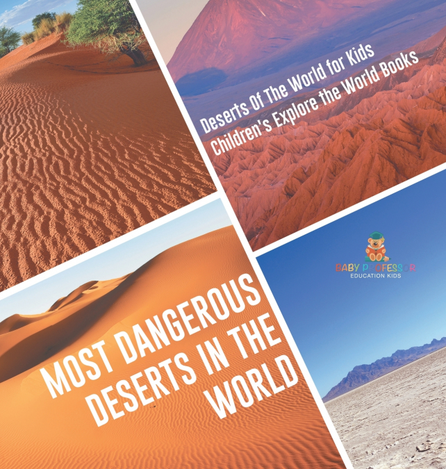 Most Dangerous Deserts In The World | Deserts Of The World for Kids | Children’s Explore the World Books