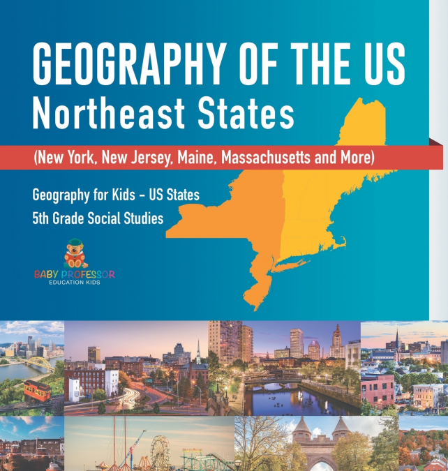 Geography of the US - Northeast States - New York, New Jersey, Maine, Massachusetts and More) | Geography for Kids - US States | 5th Grade Social Studies