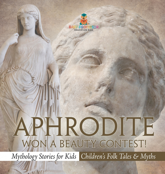 Aphrodite Won a Beauty Contest! - Mythology Stories for Kids | Children’s Folk Tales & Myths