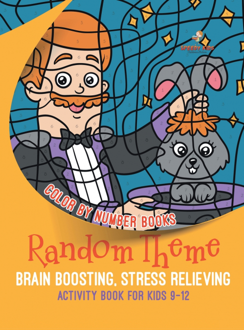 Color by Number Books. Random Theme, Brain Boosting, Stress Relieving Activity Book for Kids 9-12