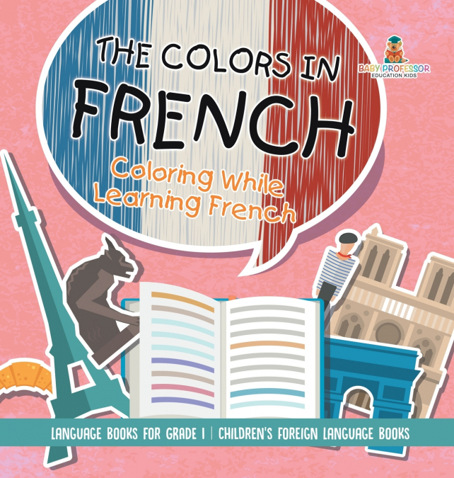 The Colors in French - Coloring While Learning French - Language Books for Grade 1 | Children’s Foreign Language Books