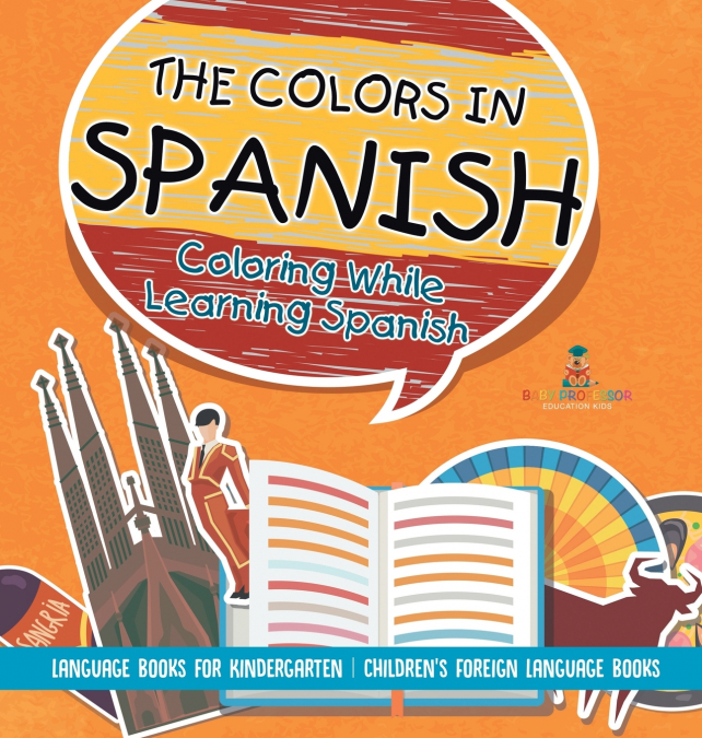 The Colors in Spanish - Coloring While Learning Spanish - Language Books for Kindergarten | Children’s Foreign Language Books