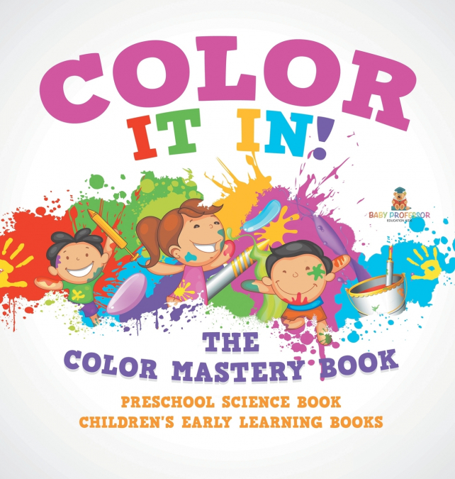 Color It In! The Color Mastery Book - Preschool Science Book | Children’s Early Learning Books