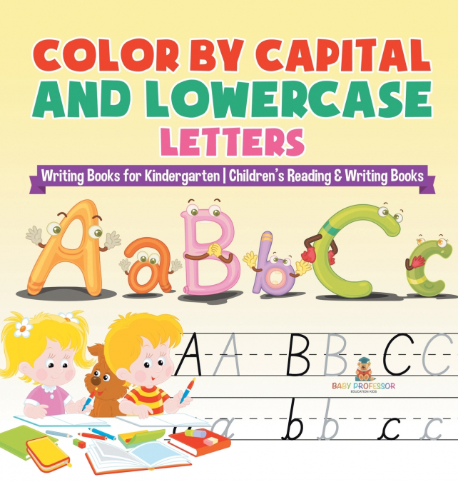 Color by Capital and Lowercase Letters - Writing Books for Kindergarten | Children’s Reading & Writing Books
