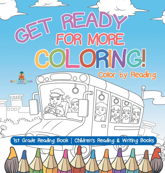 Get Ready for More Coloring! Color by Reading - 1st Grade Reading Book | Children’s Reading & Writing Books