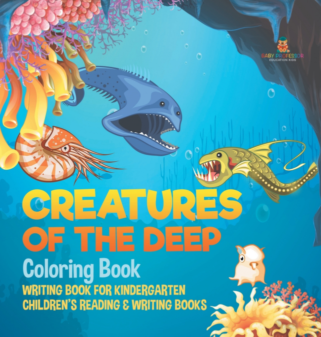 Creatures of the Deep Coloring Book - Writing Book for Kindergarten | Children’s Reading & Writing Books